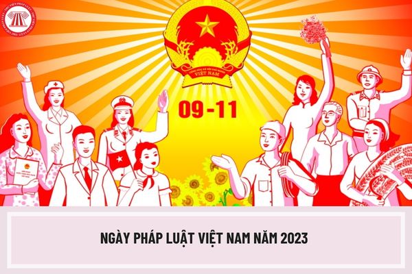 “Ngày Pháp luật nước Cộng hòa xã hội chủ nghĩa Việt Nam” năm 2023